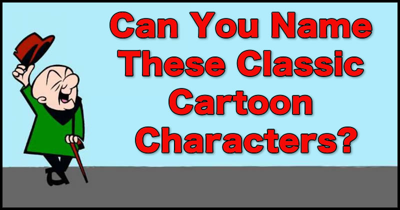 Can You Name These Classic Cartoon Characters?